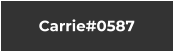 Carrie#0587