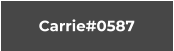 Carrie#0587